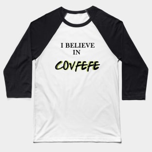 covfefe Baseball T-Shirt